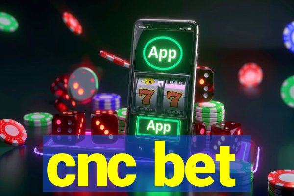 cnc bet