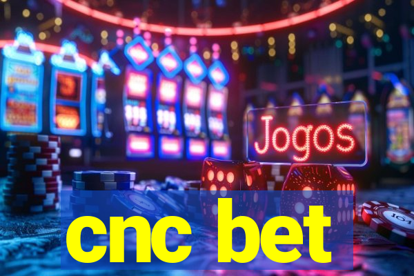 cnc bet