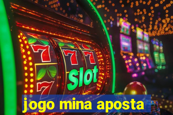 jogo mina aposta