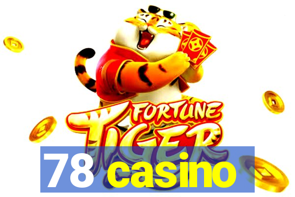 78 casino