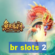 br slots 2