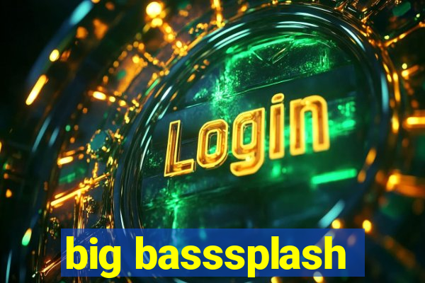 big basssplash