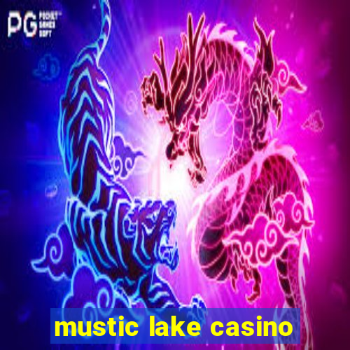 mustic lake casino