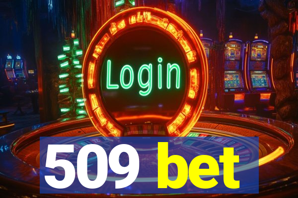 509 bet