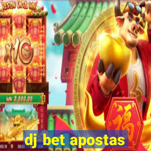 dj bet apostas