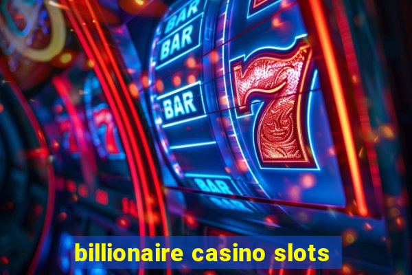 billionaire casino slots