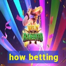 how betting