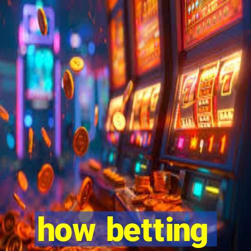 how betting