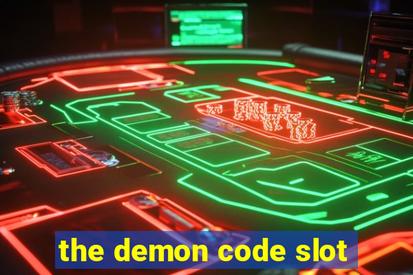 the demon code slot