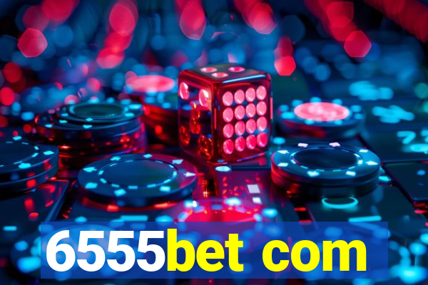 6555bet com