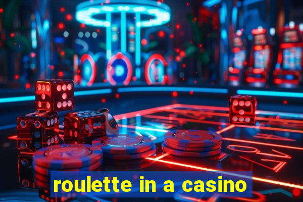 roulette in a casino