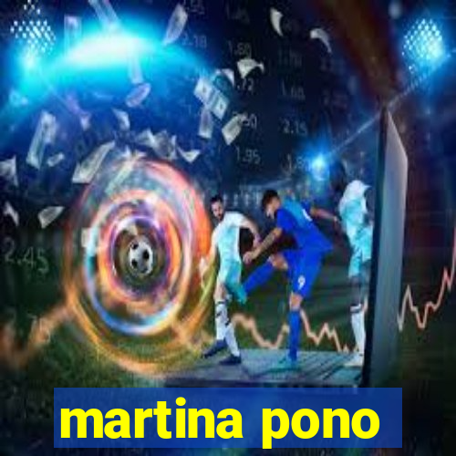 martina pono