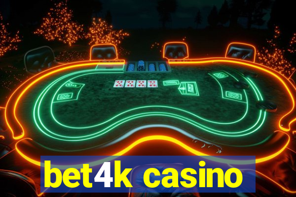 bet4k casino