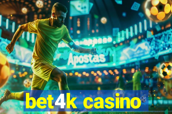 bet4k casino