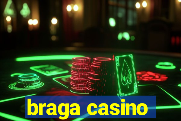 braga casino