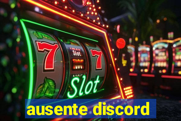 ausente discord