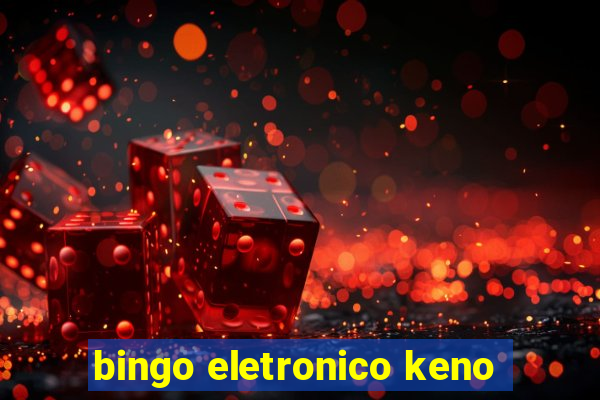 bingo eletronico keno