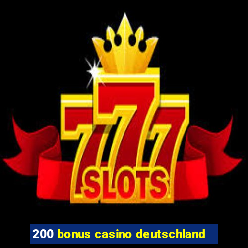 200 bonus casino deutschland