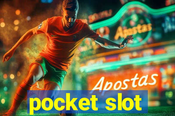 pocket slot