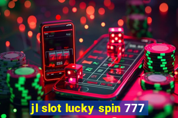 jl slot lucky spin 777