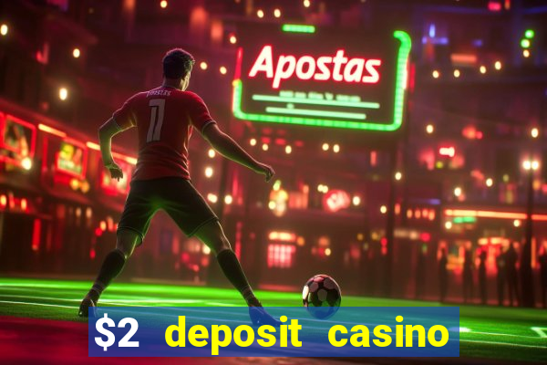 $2 deposit casino nz free spins