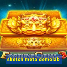 sketch meta demolab