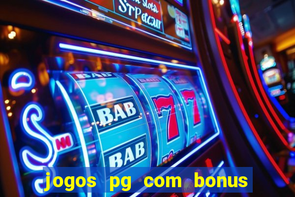 jogos pg com bonus de cadastro