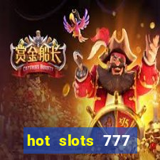 hot slots 777 dinheiro real