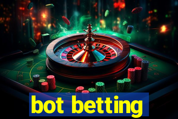 bot betting