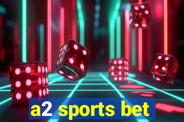 a2 sports bet