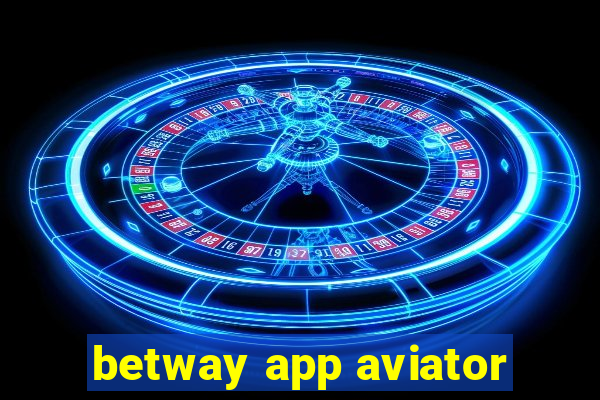 betway app aviator