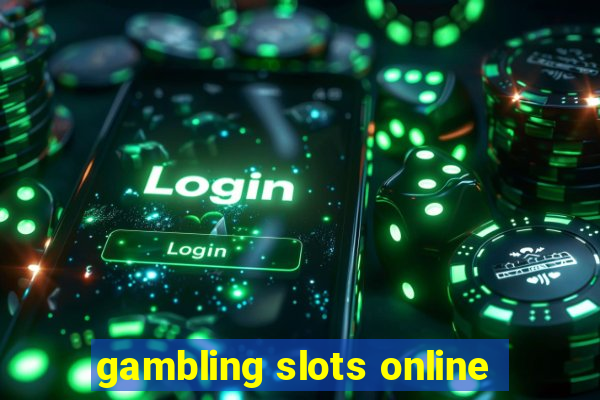 gambling slots online