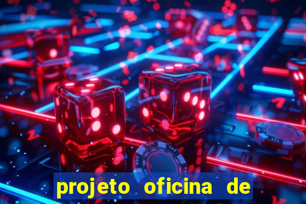 projeto oficina de jogos educativos