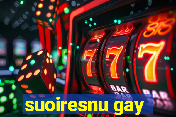 suoiresnu gay