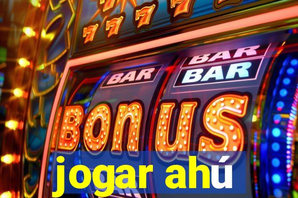 jogar ahú