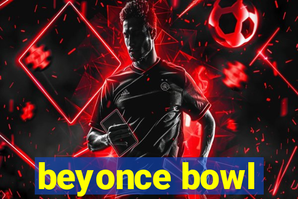 beyonce bowl