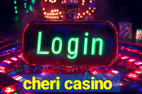 cheri casino