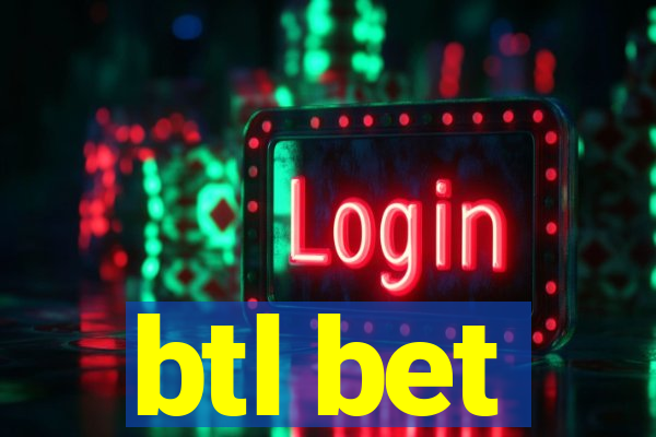 btl bet