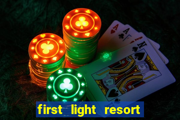 first light resort and casino