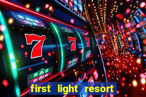 first light resort and casino