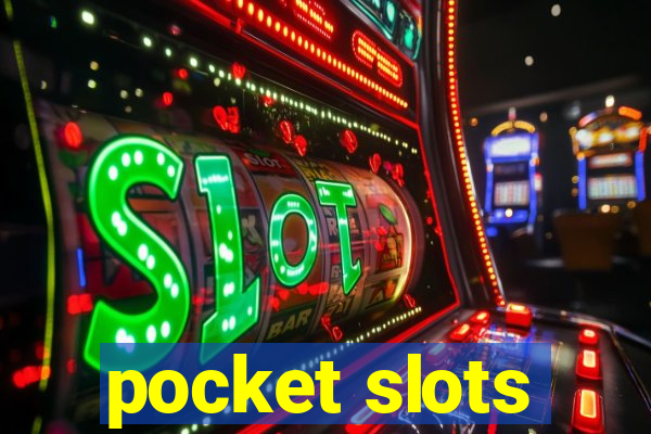 pocket slots