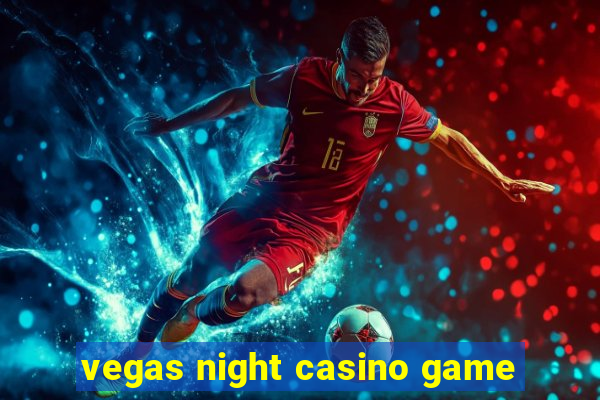 vegas night casino game