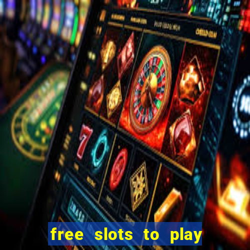 free slots to play no download