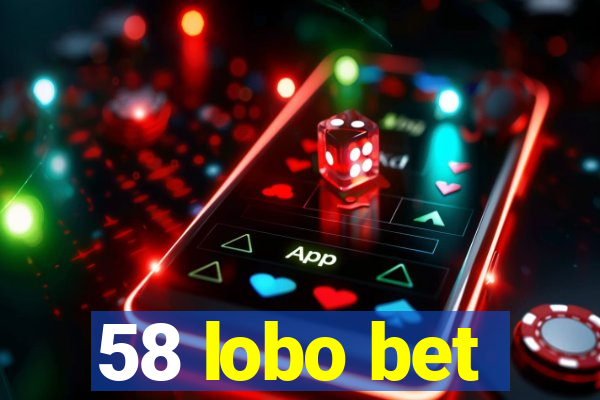 58 lobo bet