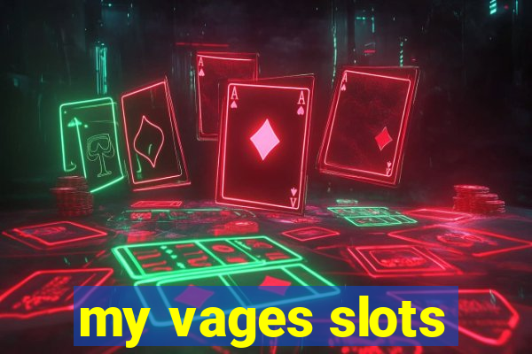 my vages slots