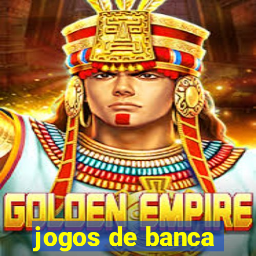 jogos de banca