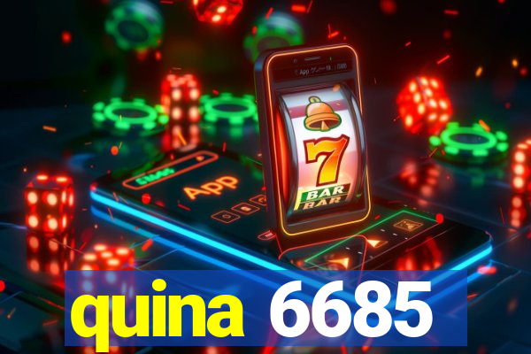 quina 6685