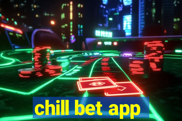 chill bet app