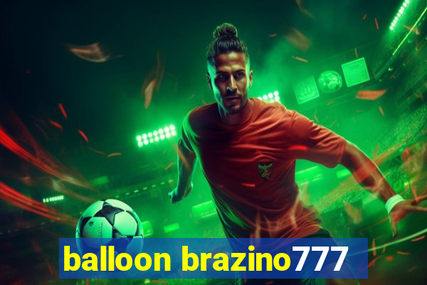 balloon brazino777