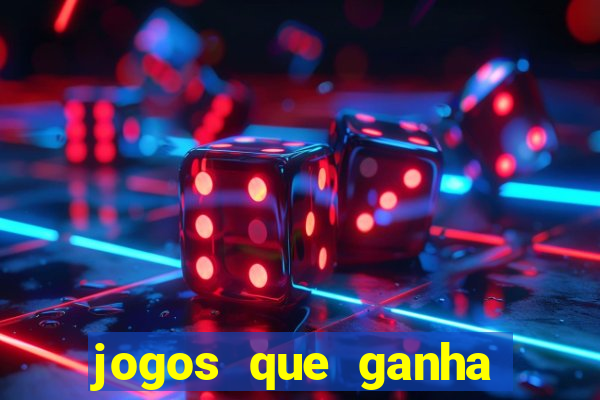 jogos que ganha dinheiro de verdade na hora